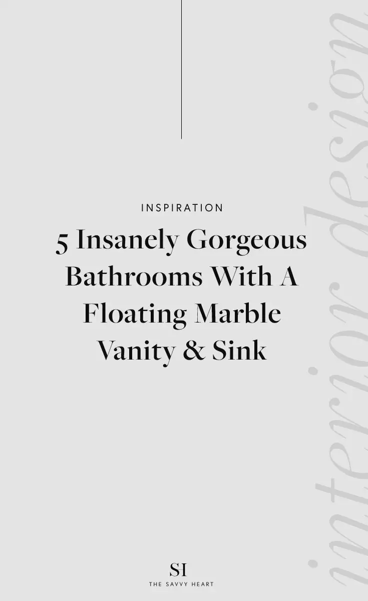 5-Insanely-Gorgeous-Bathrooms-With-A-Floating-Marble-Vanity-&-Sink.jpg