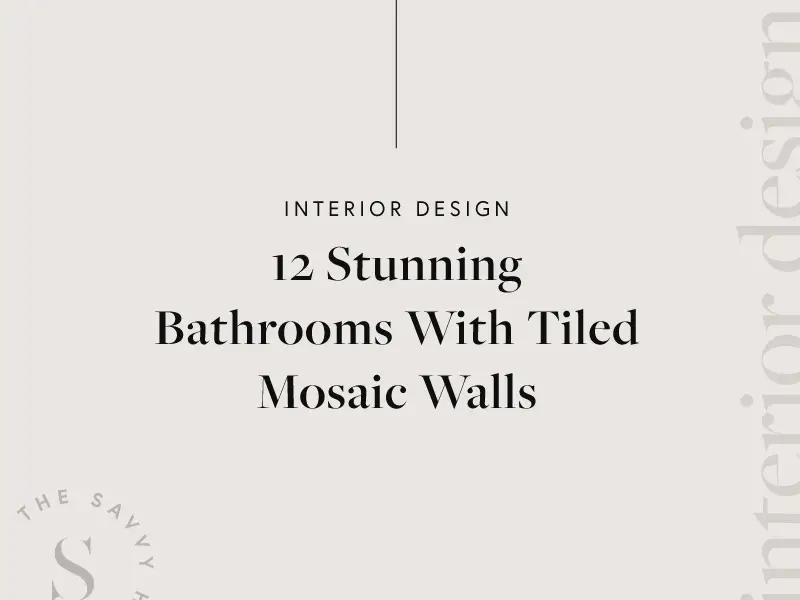 12 bathroom ideas with tiled mosaic walls